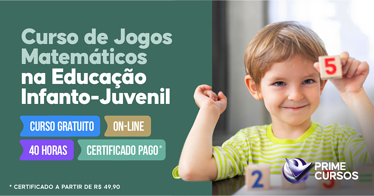 Curso grátis de Jogos Matemáticos na Educação Infanto-Juvenil Curso de Jogos Matemáticos na Educação Infanto-Juvenil
