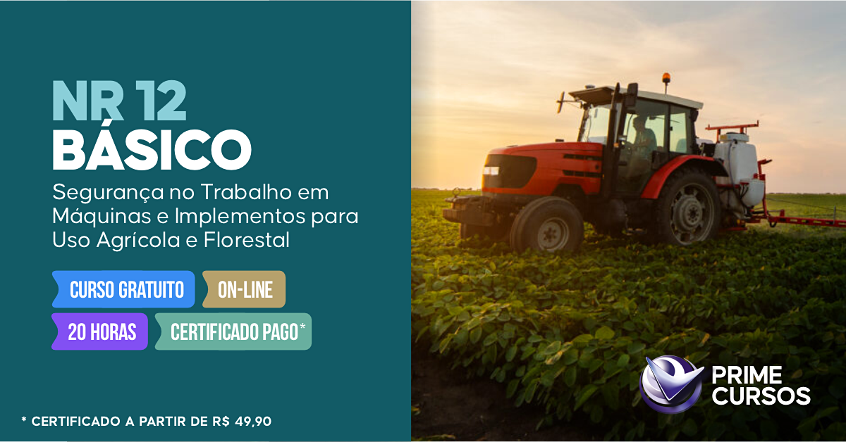 Curso de NR 12 Básico - Segurança no Trabalho em Máquinas e Implementos para Uso Agrícola e Florestal